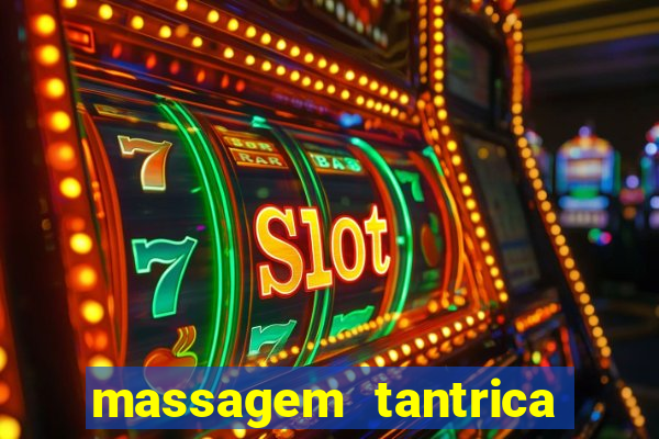 massagem tantrica perto de mim