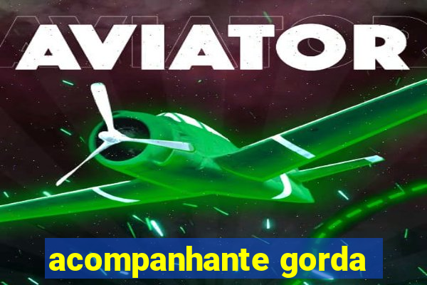 acompanhante gorda