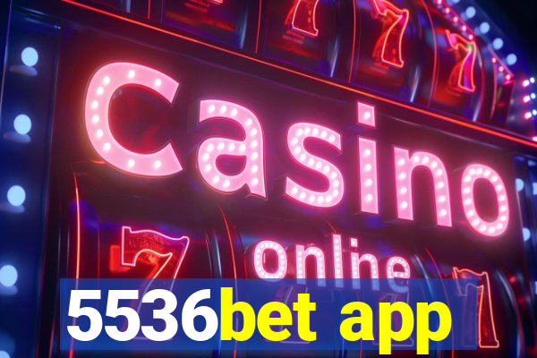 5536bet app