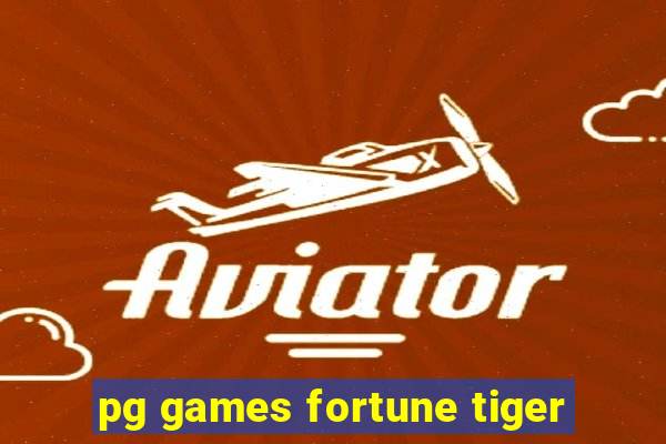 pg games fortune tiger