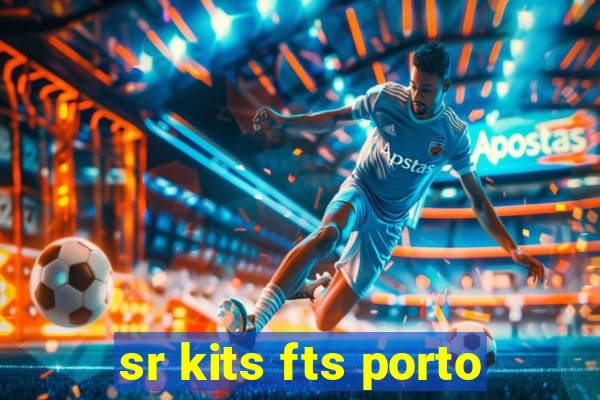 sr kits fts porto