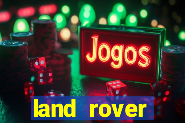 land rover plataforma de jogos