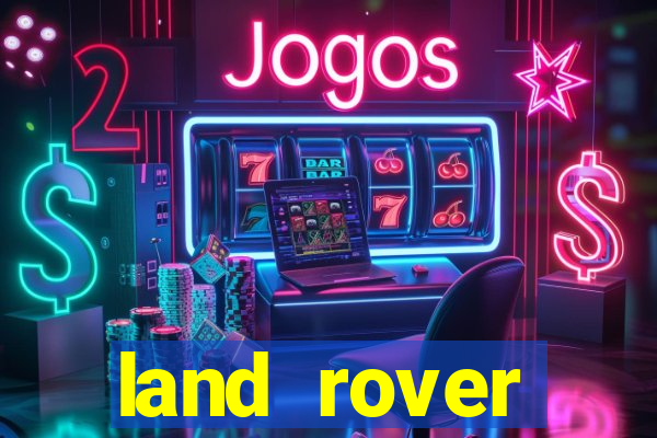 land rover plataforma de jogos