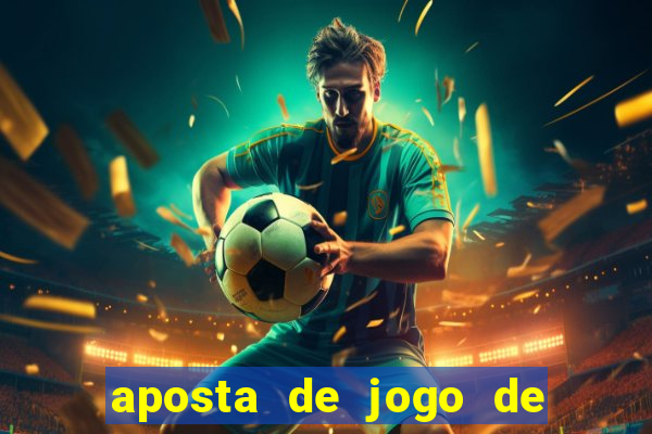 aposta de jogo de futebol como funciona