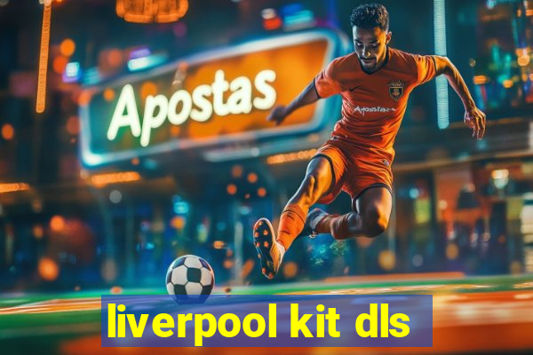 liverpool kit dls