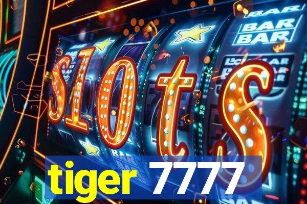 tiger 7777