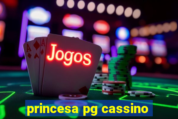 princesa pg cassino