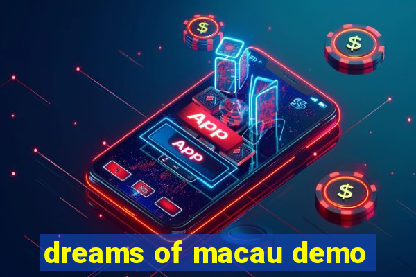 dreams of macau demo