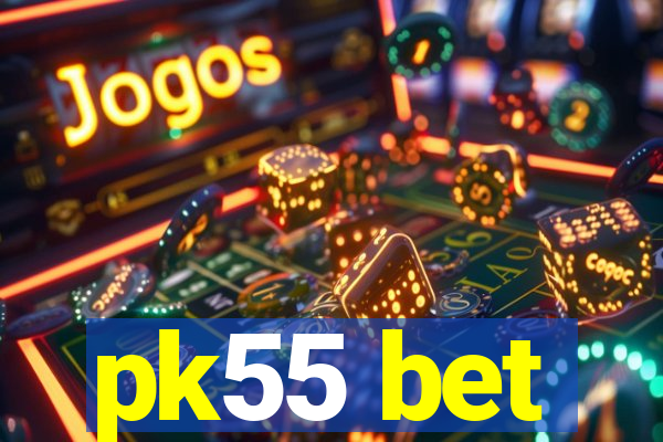 pk55 bet