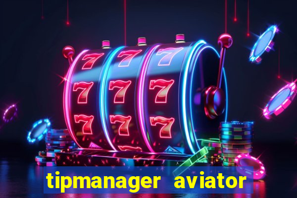 tipmanager aviator aposta ganha