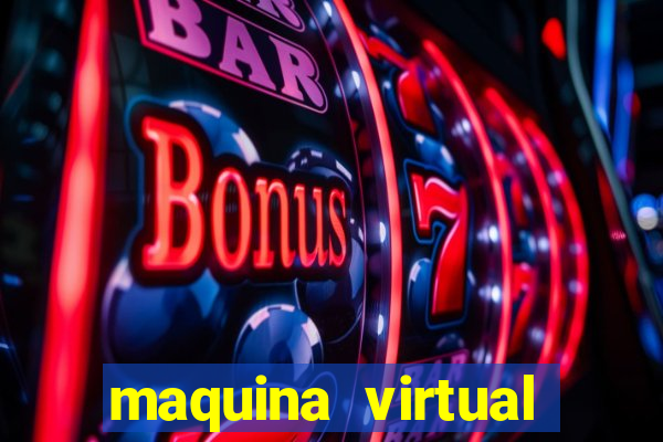 maquina virtual para jogar