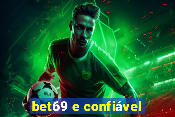 bet69 e confiável