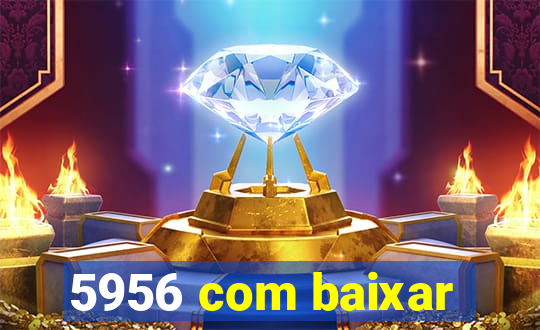 5956 com baixar