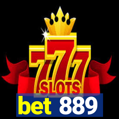 bet 889