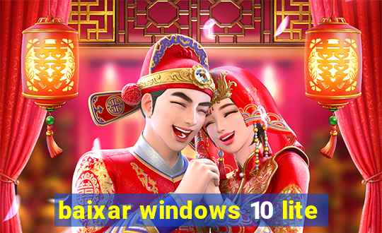 baixar windows 10 lite