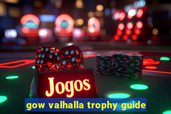 gow valhalla trophy guide