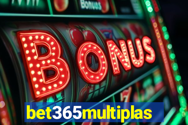 bet365multiplas