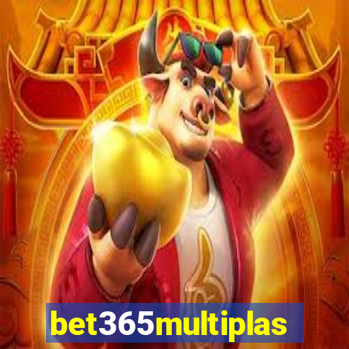 bet365multiplas