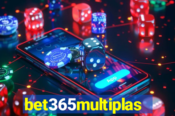 bet365multiplas