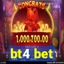 bt4 bet