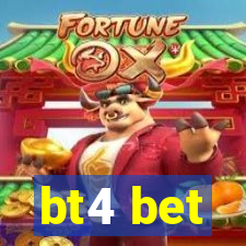 bt4 bet