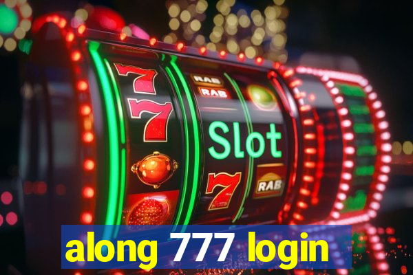 along 777 login