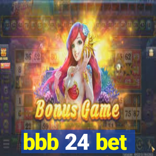 bbb 24 bet