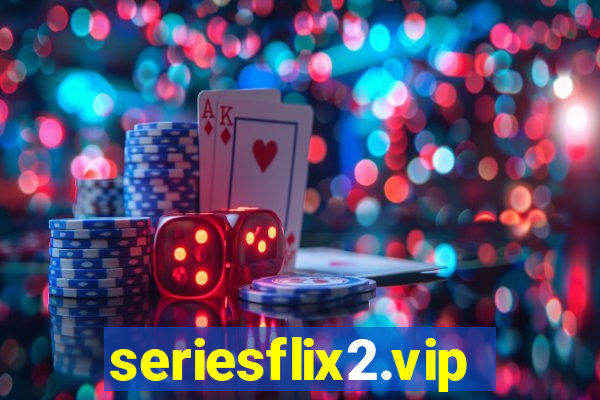 seriesflix2.vip