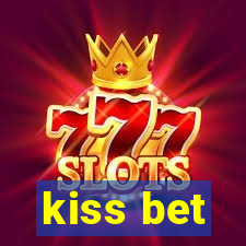 kiss bet