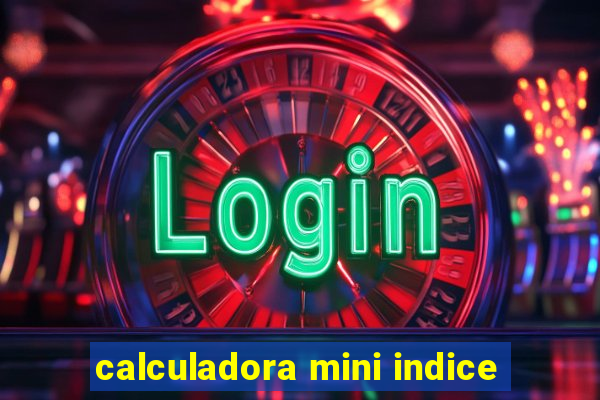 calculadora mini indice