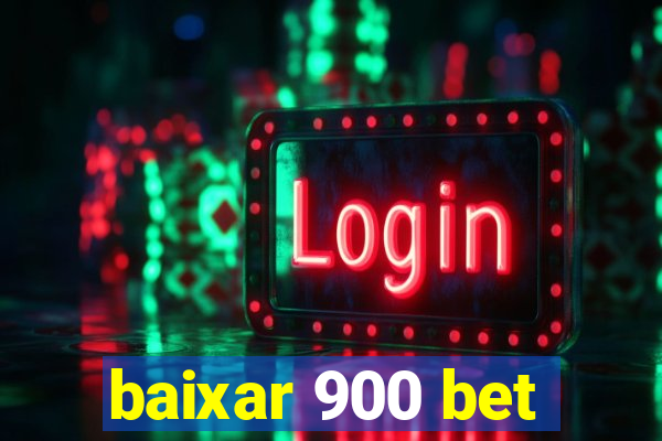 baixar 900 bet