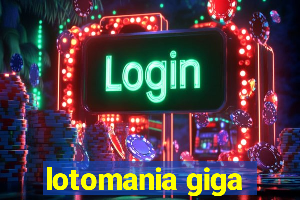 lotomania giga