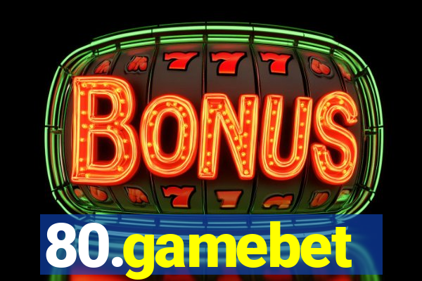 80.gamebet