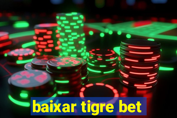 baixar tigre bet