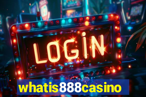 whatis888casino