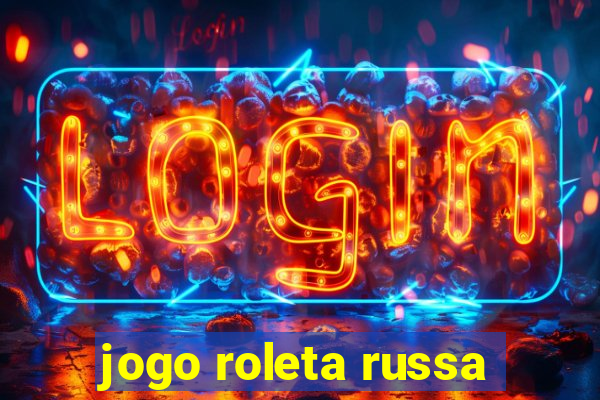 jogo roleta russa