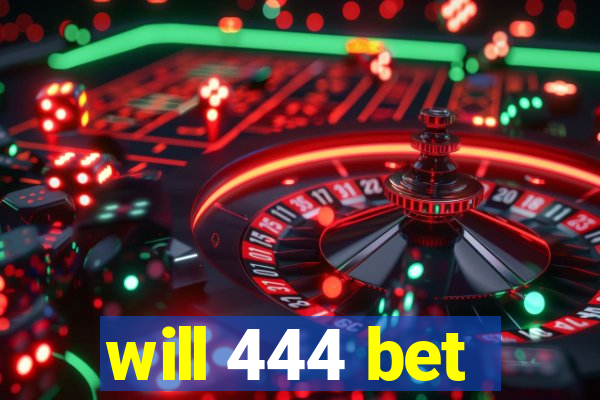 will 444 bet