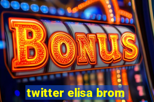 twitter elisa brom