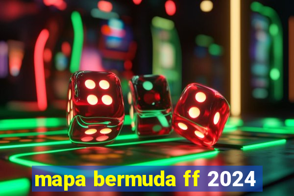 mapa bermuda ff 2024