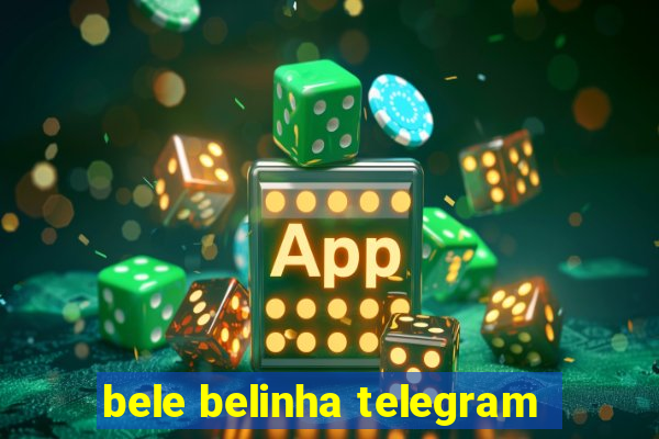 bele belinha telegram