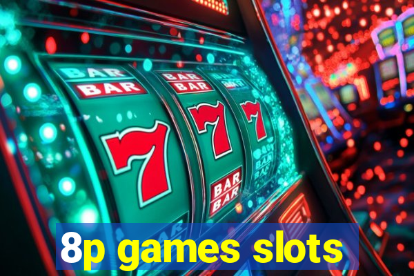 8p games slots