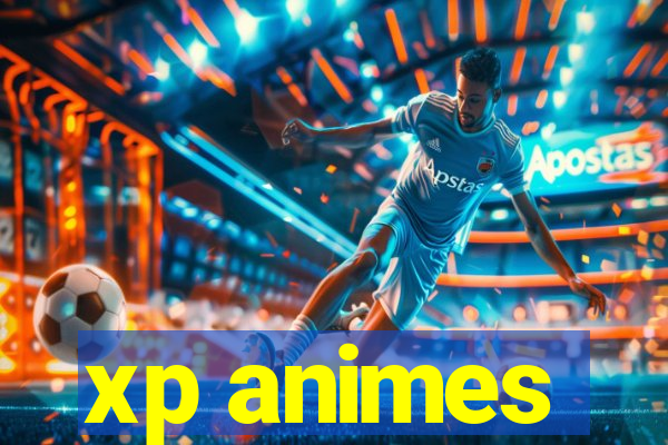 xp animes