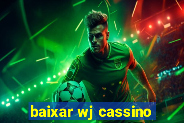 baixar wj cassino