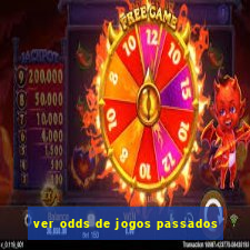 ver odds de jogos passados