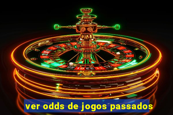 ver odds de jogos passados