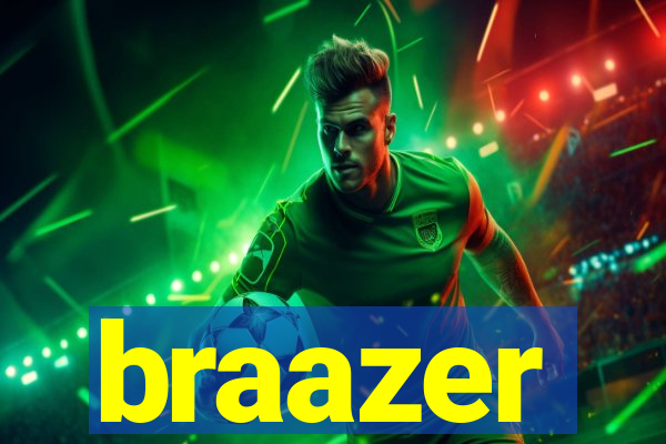 braazer