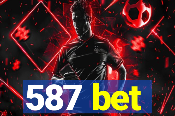 587 bet