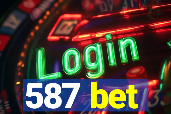 587 bet