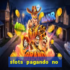 slots pagando no cadastro saque free 2024