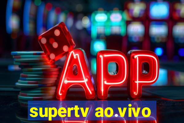 supertv ao.vivo